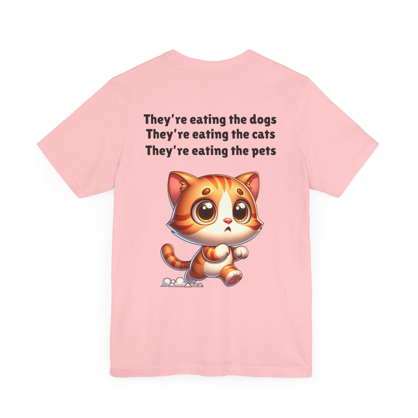 They are Eating What Now?!, Funny TShirt, Dog Lover, Pet Lover, Donald Trump, Perfect Gift For Politics, Humor, Elections, front back design