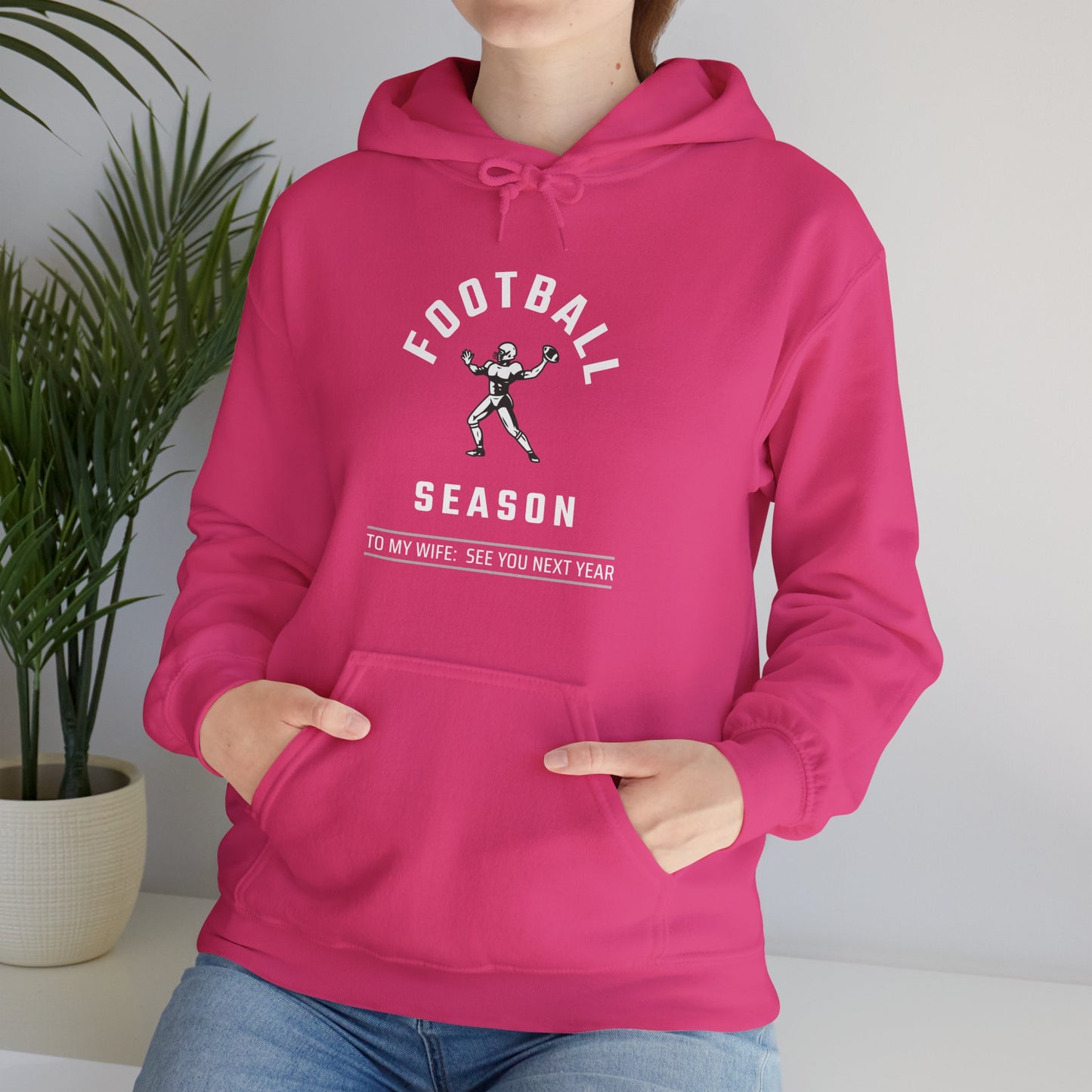 Football Season, To My Wife, See You Next Year, Funny Hoodie Sweatshirt, Perfect Gift for, Players, Fans, friends, Husband, Dad, guys