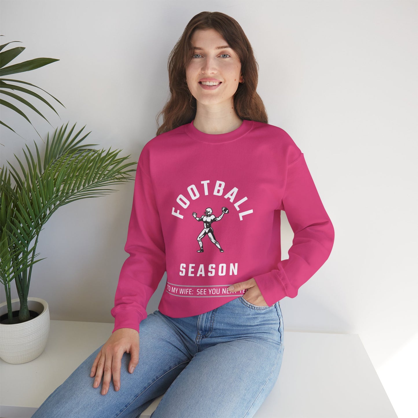 Football Season, To My Wife, See You Next Year, Funny Crewneck Sweatshirt, Perfect Gift for, Players, Fans, friends, Husband, Dad, guys, Him