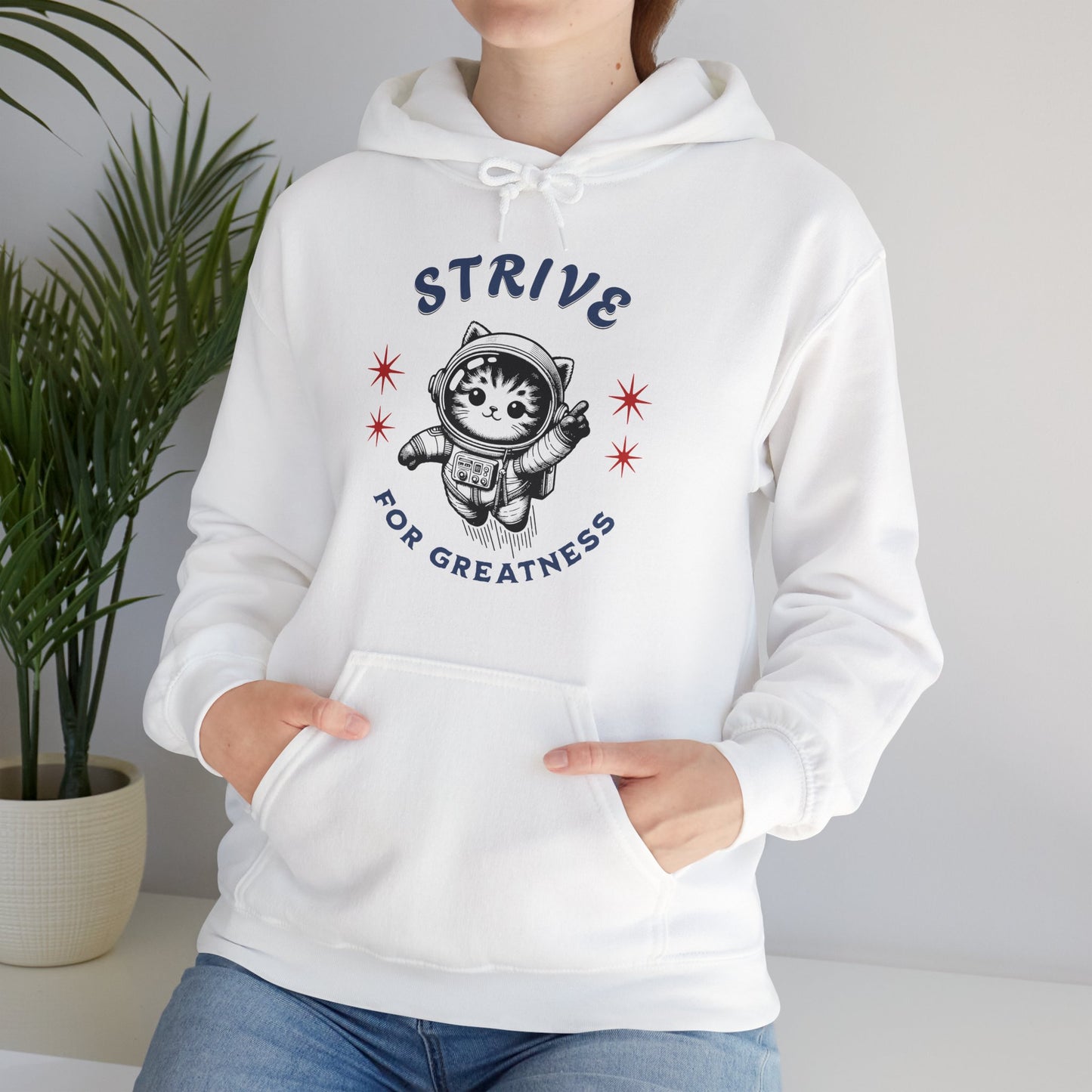 Strive for Greatness Cat Hoodie, Perfect Gift for Women, Moms, friends, Wife, girls, ladies, Girlfriends, Females, Daughters, Sisters, Her