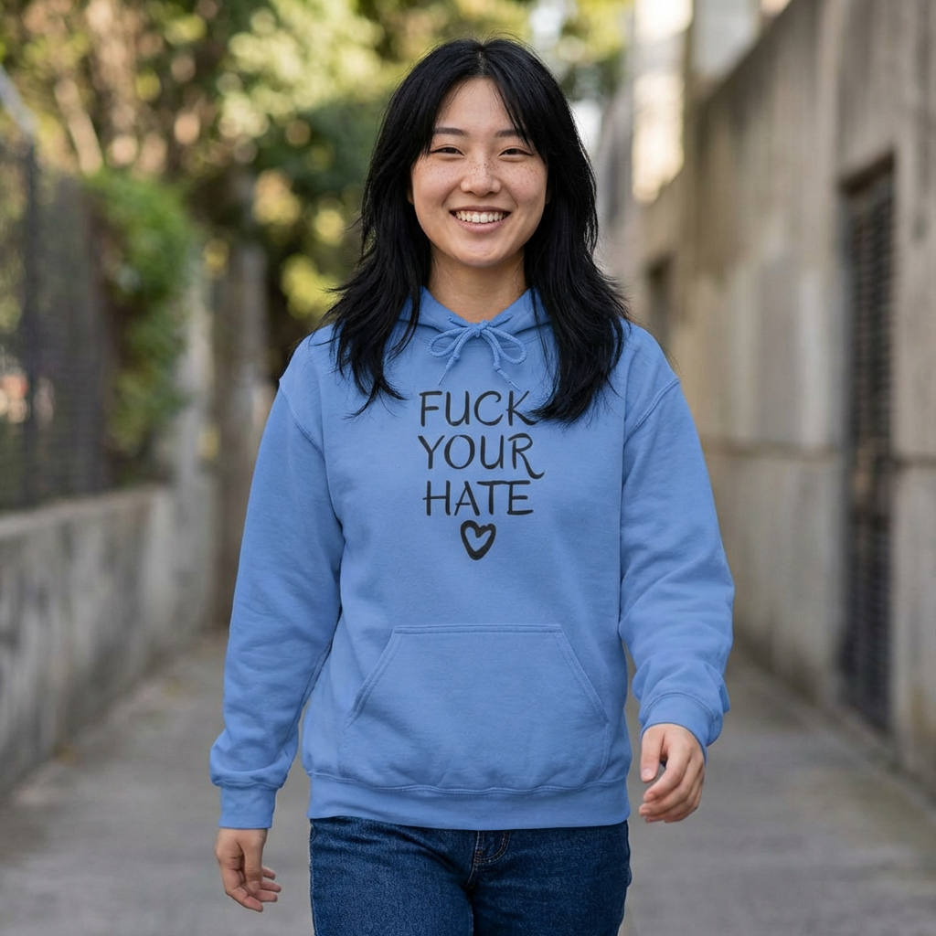 Person wearing Fuck Your Hate anti-hate unisex hoodie street style