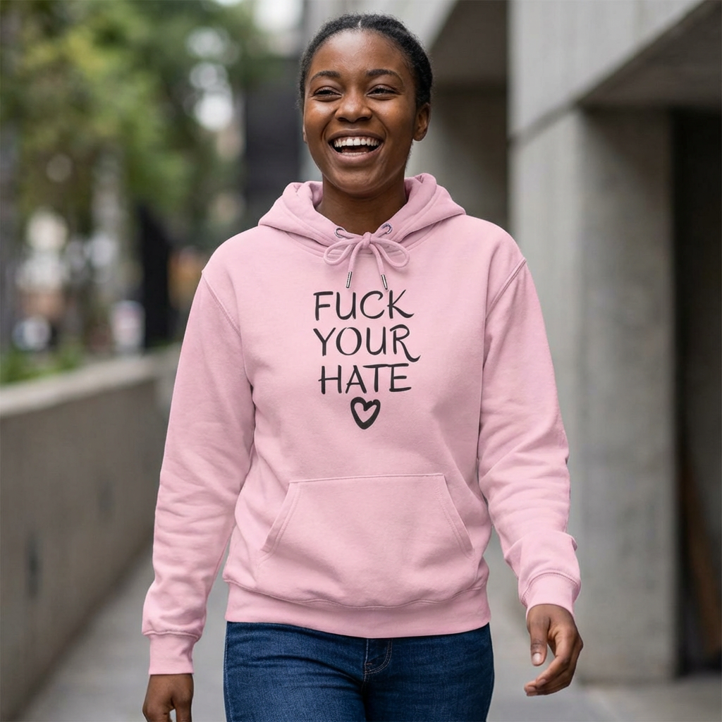 Person wearing Fuck Your Hate anti-hate unisex hoodie street style