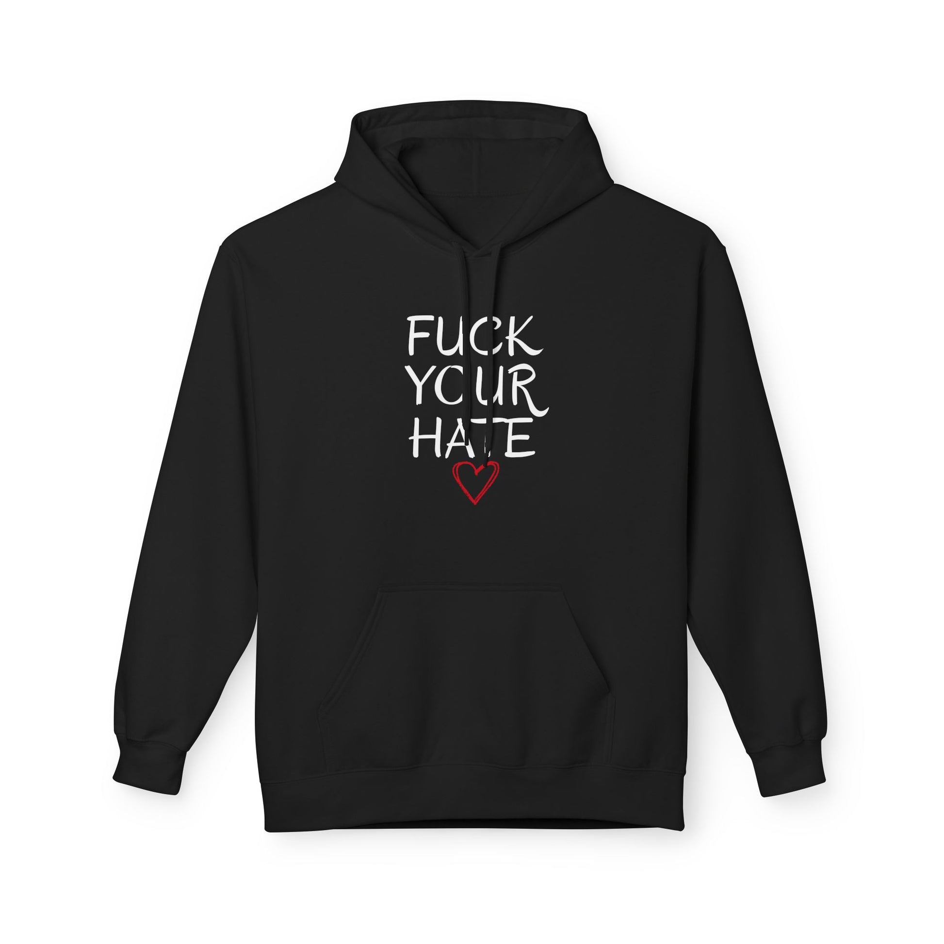 Fuck Your Hate anti-hate script heart hoodie in black unisex statement sweatshirt